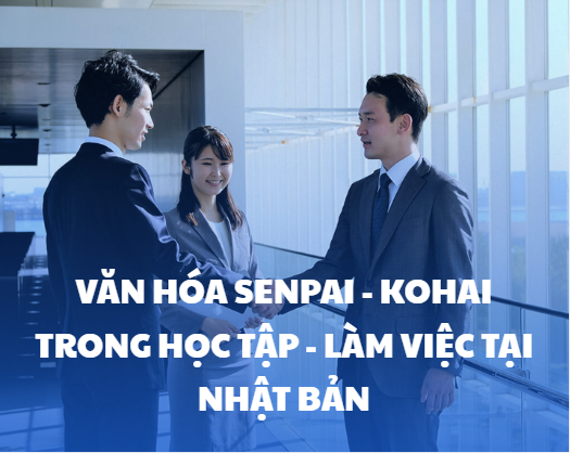 Văn hóa Senpai – Kohai trong học tập và làm việc tại Nhật Bản