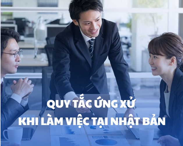 Quy tắc ứng xử cơ bản trong môi trường làm việc tại Nhật Bản mà người Việt nên biết