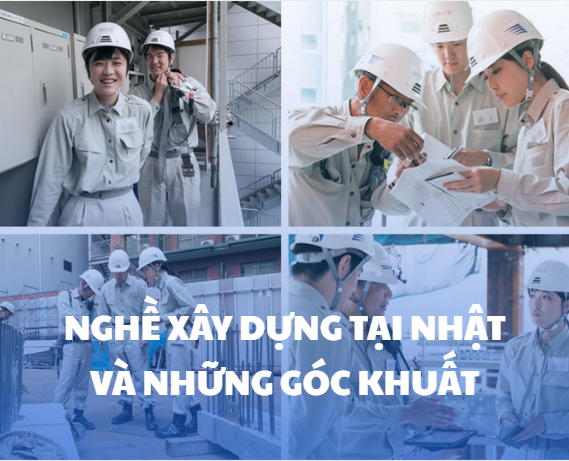 Góc khuất nghề xây dựng tại Nhật: Hiểu rõ để vững vàng và tự tin làm việc