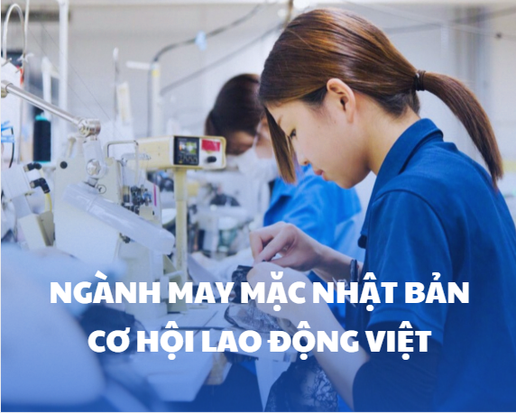 Ngành may mặc tại Nhật Bản: Cơ hội nghề nghiệp cho lao động Việt Nam và những điều cần chuẩn bị